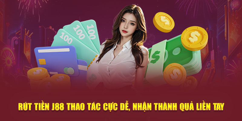 Các bước thực hiện rút tiền J88