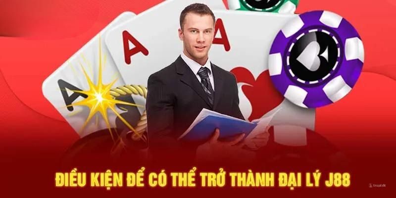 Những điều kiện để tham gia trở thành đại lý J88