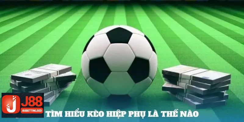 Kèo hiệp phụ là gì?