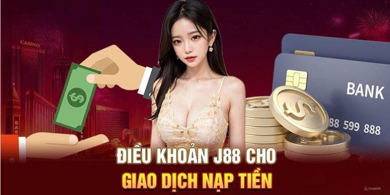 Lưu ý quan trọng khi nạp tiền J88 người chơi cần biết